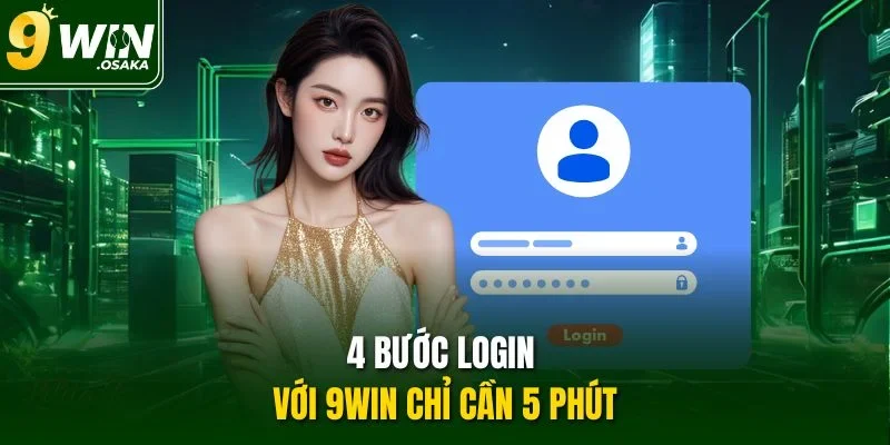 4 bước login với 9Win chỉ cần 5 phút