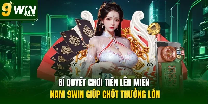 Bí quyết chơi Tiến lên miền Nam