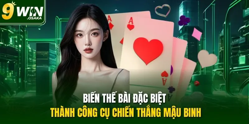 Biến thế bài đặc biệt thành công cụ chiến thắng Mậu binh