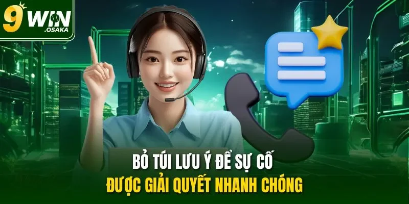 Bỏ túi lưu ý để sự cố được giải quyết nhanh chóng