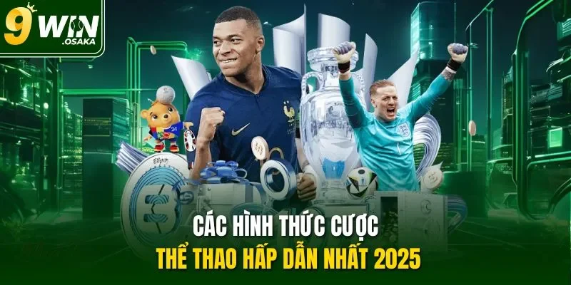 Các hình thức cược thể thao hấp dẫn nhất 2025