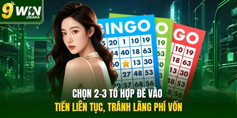 Chọn 2-3 tổ hợp để vào tiền liên tục, tránh lãng phí vốn
