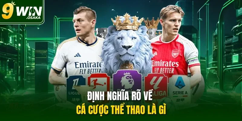 Định nghĩa rõ về cá cược thể thao là gì