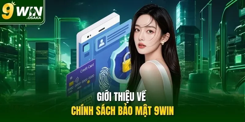 Giới thiệu về chính sách bảo mật 9Win