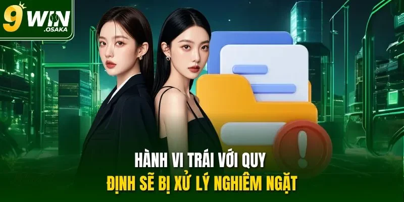 Hành vi trái với quy định sẽ bị xử lý nghiêm ngặt