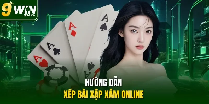 Hướng dẫn xếp bài Xập xám online 