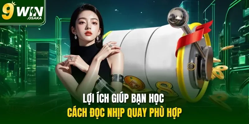 Lợi ích giúp bạn học cách đọc nhịp quay phù hợp