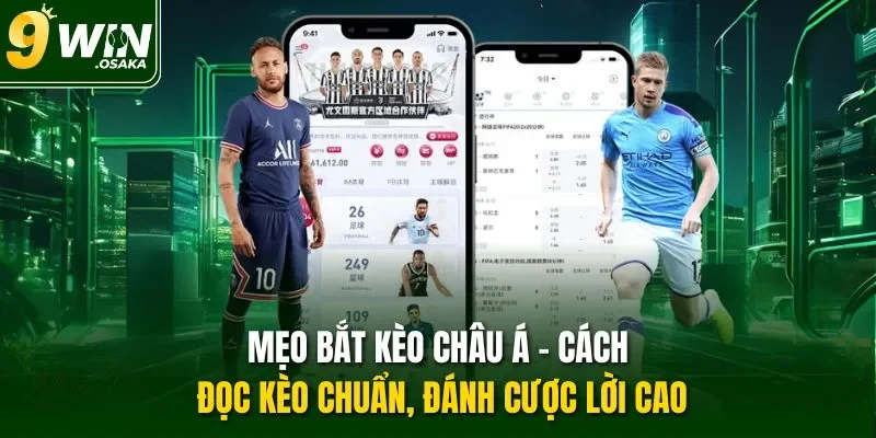 Mẹo bắt kèo châu Á