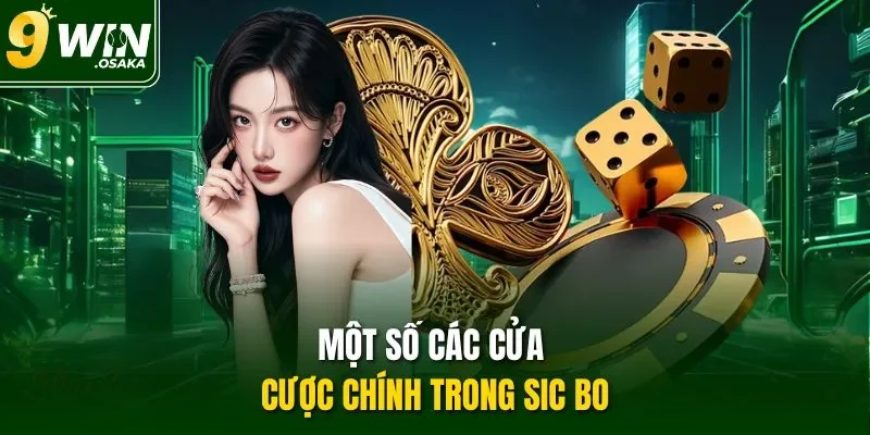 Một số các cửa cược chính trong Sicbo
