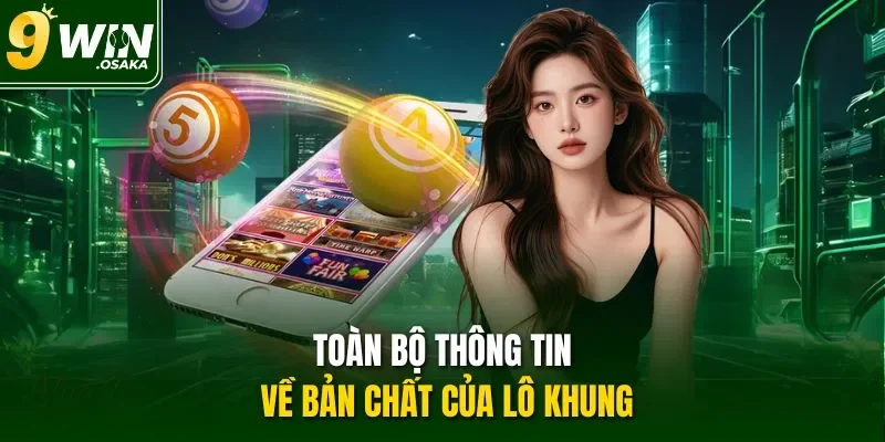 Toàn bộ thông tin về bản chất của lô khung